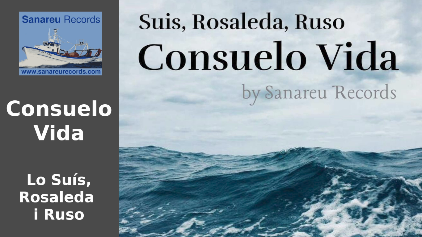 Lo Suís, Rosaleda i Ruso – Consuelo Vida